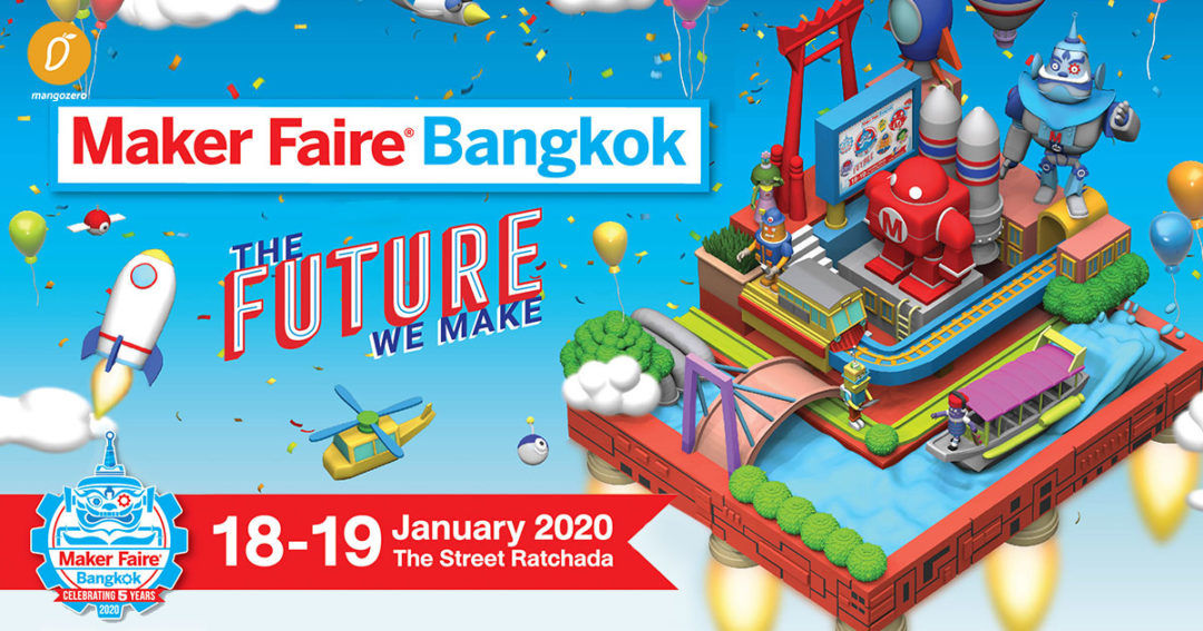 งานนี้ห้ามพลาด! Maker Faire Bangkok 2020 สุดยอดเวทีแสดงสิ่งประดิษฐ์ที่ ...